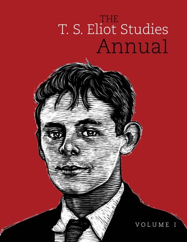 John D. Morgenstern - T. S. Eliot Studies Annual: Volume 1, Inbunden