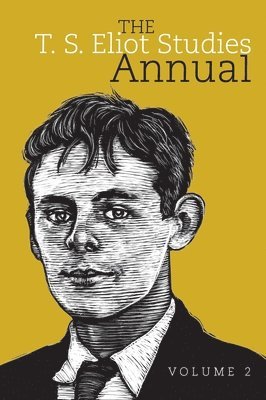 John D. Morgenstern - T. S. Eliot Studies Annual: Volume 2, Inbunden