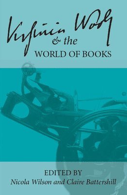 bokomslag Virginia Woolf and the World of Books