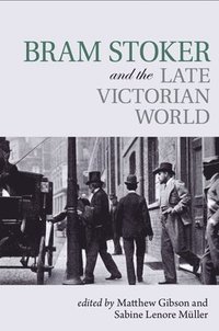 bokomslag Bram Stoker and the Late Victorian World