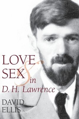 bokomslag Love and Sex in D. H. Lawrence