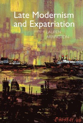 Late Modernism and Expatriation 1