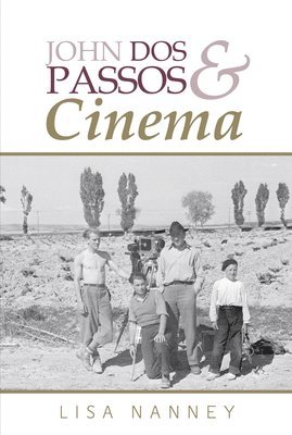 bokomslag John Dos Passos and Cinema