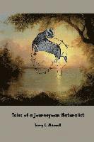 Terry C. Maxwell - Tales of a Journeyman Naturalist, Häftad