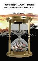 Mark Busby - Through Our Times: Occasional Poems 1960-2017, Häftad