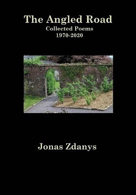 Jonas Zdanys - The Angled Road Collected Poems 1970-2020, Häftad