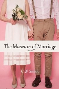 bokomslag The Museum of Marriage
