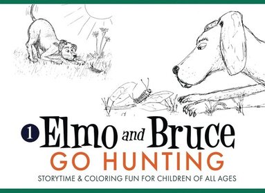 bokomslag Elmo and Bruce Go Hunting: Storytime & Coloring Fun for Children of All Ages