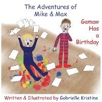 The Adventures of Mike & Max: Gamaw Has a Birthday