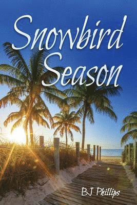 BJ Phillips - Snowbird Season, Häftad