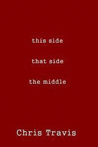 Chris Travis - this side, that side, the middle, Häftad. Tillgänglighet: Lägg i varukorg