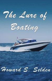 Howard S. Selden - The Lure of Boating: (a cautionary tale), Häftad