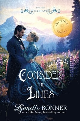 Consider the Lilies (Large Print Edition)