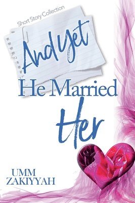 And Yet He Married Her