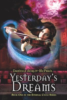 Danielle Ackley-McPhail, Danielle Ackley-Mcphail - Yesterday's Dreams, Häftad