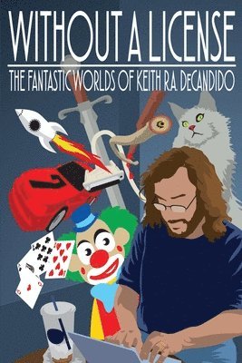 Keith R a DeCandido - Without a License, Häftad