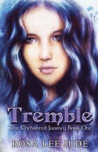 Tremble: The Enchanted Journey Book One 1