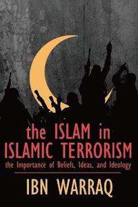 bokomslag The Islam in Islamic Terrorism