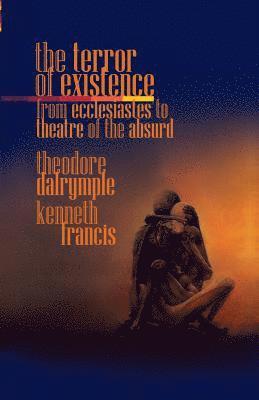 Theodore Dalrymple, Francis Kenneth - Terror of Existence, Häftad