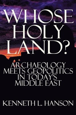Kenneth L Hanson, Kenneth L. Hanson - Whose Holy Land?, Häftad