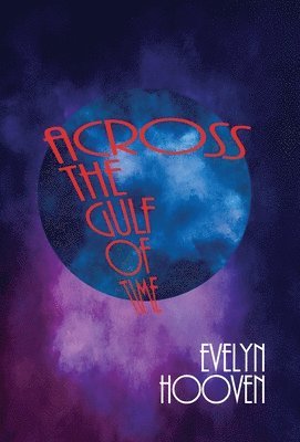 Evelyn Hooven - Across the Gulf of Time, Inbunden