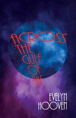 Evelyn Hooven - Across the Gulf of Time, Häftad