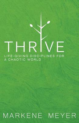 bokomslag Thrive: Life-Giving Disciplines for a Chaotic World