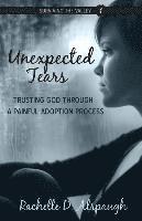 bokomslag Unexpected Tears: Trusting God through a Painful Adoption Process