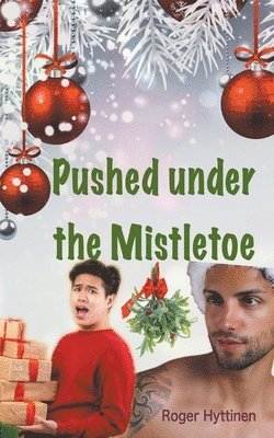 Pushed Under the Mistletoe 1