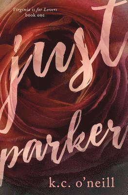 K. C. O'Neill - Just Parker, Häftad