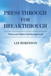 bokomslag Press Through For Breakthrough
