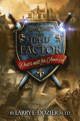 The Jehu Factor: What's Next for America 1