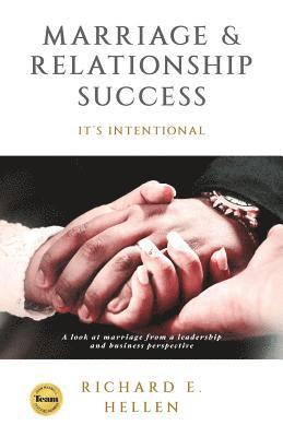 Marriage & Relationship Success: It's intentional 1