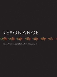 bokomslag Resonance: Eleven Artists Respond to the Hayward Area Recreation and Park District at Seventy-Five