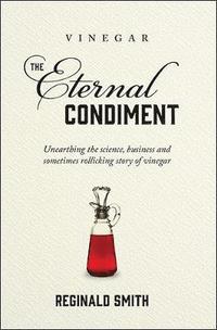 bokomslag Vinegar, the Eternal Condiment