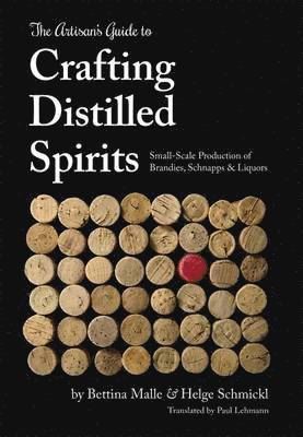 bokomslag The Artisan's Guide to Crafting Distilled Spirits