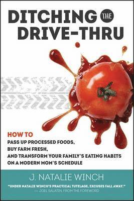 J. Natalie Winch - Ditching the Drive-Thru, Häftad