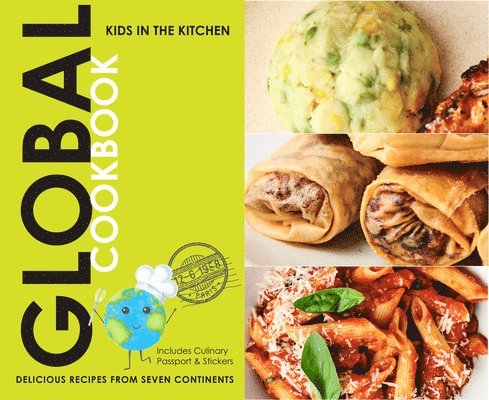Global Cookbook, Delicious Recipes from Seven Continents 1