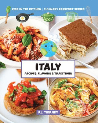 bokomslag Italy, Recipes, Flavors, & Traditions: Kids in the Kitchen Volume 1