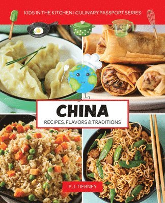 bokomslag China Flavors, Recipes, and Traditions: Kids in the Kitchen