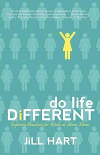 bokomslag Do Life Different: Inspiring Devotions for Work-at-Home Moms