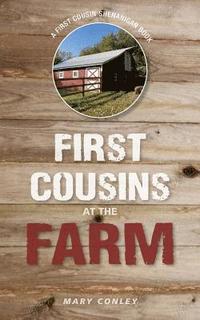 bokomslag First Cousins at the Farm: A First Cousin Shenanigan Book