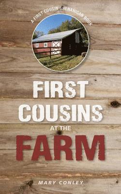 First Cousins at the Farm: A First Cousin Shenanigan Book 1