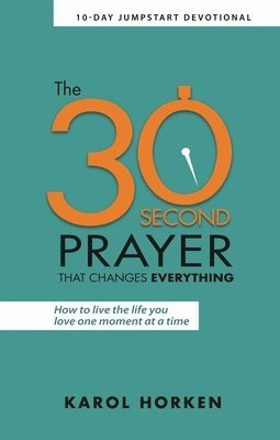 bokomslag 30-Second Prayer That Changes Everything