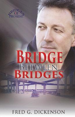Fred G Dickenson, Fred G. Dickenson - Bridge Between Bridges, Häftad