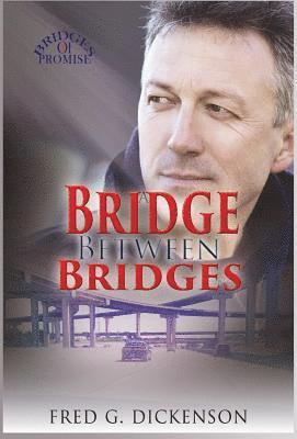 Fred G Dickenson, Fred G. Dickenson - Bridge Between Bridges, Inbunden