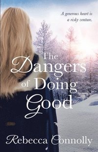 bokomslag The Dangers of Doing Good