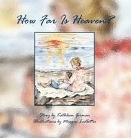 Kathleen Gorman - How Far Is Heaven?, Inbunden