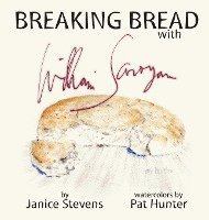 Breaking Bread with William Saroyan 1