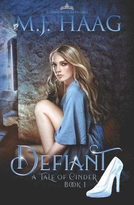M. J. Haag - Defiant: A Cinderella Retelling, Häftad
